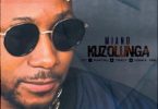 Miano – Kuzolunga ft. Cwaka Vee, Tracy & Pantsu Mp3
