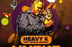 Heavy K – Uyeke ft. Natalia Mabaso