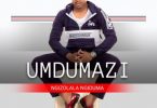 Umdumazi – Umlaba (Ngizolala Ngiduma) Mp3 download