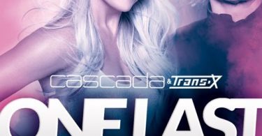 Download Cascada & Trans X One Last Dance MP3 Download