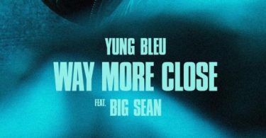 Download Yung Bleu Ft Big Sean Way More Close MP3 Download