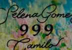 Download Selena Gomez Ft Camilo 999 MP3 Download