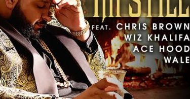 Download DJ Khaled Ft Chris Brown Wiz Khalifa Wale Im Still Mp3 Download