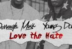 Download Dorrough Music Young Dolph Love the Hate Mp3 Download