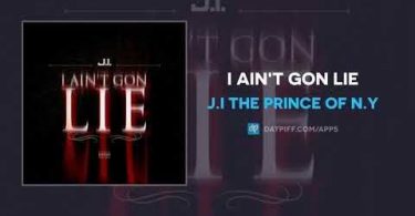 Download JI the Prince of NY I Aint Gon Lie Mp3 Download
