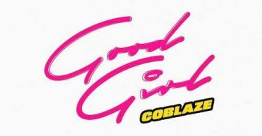Download Coblaze Good Girl Mp3 Download