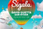 Download Sigala Ft David Guetta & Sam Ryder Living Without You MP3 Download